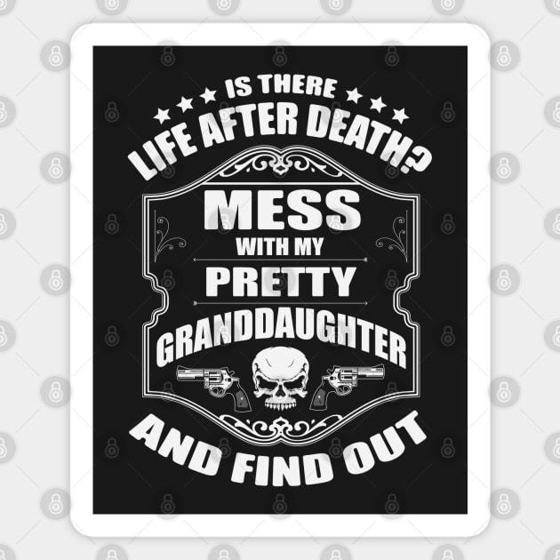 Grandpa's Warning: Don't Mess With My Beautiful Granddaughter Magnet by ryanjaycruz